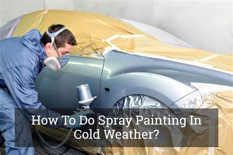 Can You Spray Paint in Cold Weather? Exploring the Unpredictable Nature of Artistic Expression